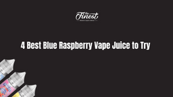 Best Blue Raspberry Vape Juice 